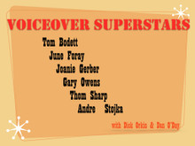 VOICEOVER SUPERSTARS: Tom Bodett, June Foray, Joanie Gerber, Gary Owens, Thom Sharp, Andre Stojka
