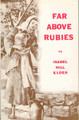 Far Above Rubies by Isabel Hill Elder