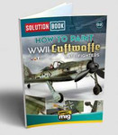 Ammo 0f MiG: Solution Book - How to Paint WWII Late Luftwaffe Fighters