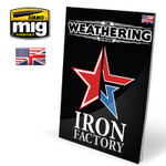 Ammo of MiG: The Weathering Magazine - Special - Iron Factory