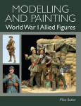Crowood Press - Modelling and Painting WWI Allied Figures