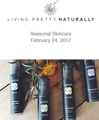 Saison Organic Seasonal Skincare in Living Pretty Naturally