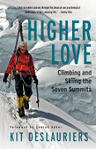 Higher Love; Climbing and SKiing the Seven Summits