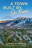 A Town Built by Ski Bums The Story of Carrabassett Valley, Maine