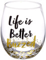 Burton & Burton Stemless Wine Glass Life is Better Buzzed