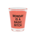 About Face Design "Monday is A Real Bitch Shot Glass Standard Clear,Orange