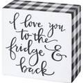 PBK Black & White I Love You to The Fridge & Back Decorative Wooden Box Sign 4 Inch x 4 Inch