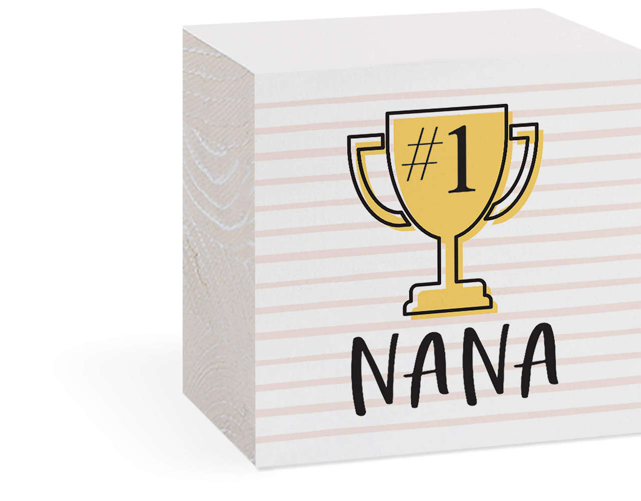 P. Graham Dunn #1 Nana Trophy White and Pink Stripe 3 x 3 Pine Wood  Tabletop Plank Block Sign - The Gadget Experience