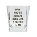 About Face Designs 121837 Dad You've Always Been Like A Father to Me Rocks Glass, 8 Ounce, Clear