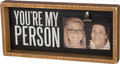 Primitives by Kathy 37586 Inset Box Photo Frame, You're My Person