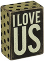 Primitives by Kathy Polka Dot Trimmed Box Sign, 3 x 4-Inches, I Love Us