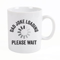 Dad Joke Loading Please Wait Classic White 15 ounce Porcelain Ceramic Coffee Mug
