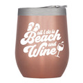 Chris's Stuff 12 oz Wine Tumbler - Iced Coffee Mug with Splash-Proof Lid. Stainless Steel Double Wall Vacuum Insulated with Inner Layer of Copper to Keep Drinks Cold/Hot - Quote: Beach & Wine
