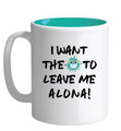 Sign of the Times 18oz. Coffee Mug - I Want the Corona