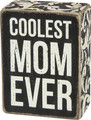 Coolest Mom Ever Wood Box Sign
