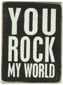 Primitives by Kathy Box Sign, 3 by 4-Inch, Rock My World