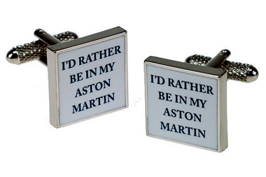 I'd Rather be in my Aston Martin Cufflinks