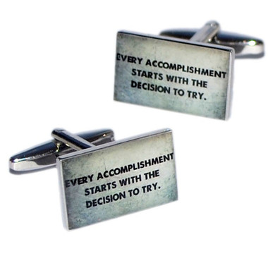 Inspirational Cufflinks: "Every Accomplishment Starts With The Decision To Try" 