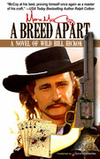 A Breed Apart: A Novel of Wild Bill Hickok by Max McCoy (Print)