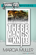 There Hangs the Knife by Marcia Muller (Print)