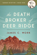 The Death Broker of Deer Ridge by James C. Work (Print) 