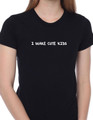 "I Make Cute Kids" - Women's t-shirt