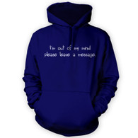 I'm out of my mind please leave a message Hoodie