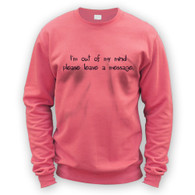 I'm out of my mind please leave a message Sweater