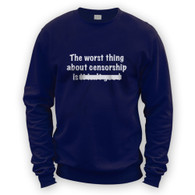 The Worst Thing About Censorship Sweater