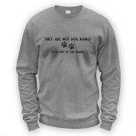 They Are Not Dog Hairs Sweater
