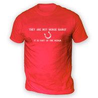 They Are Not Horse Hairs Mens T-Shirt