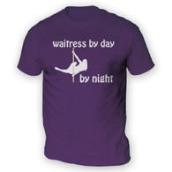 Waitress by Day Pole Dancer by Night Mens T-Shirt