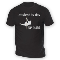 Student by Day Pole Dancer by Night Mens T-Shirt