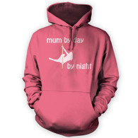 Mum by Day Pole Dancer by Night Hoodie