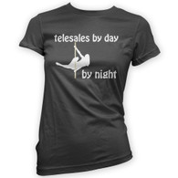 Telesales by Day Pole Dancer by Night Woman's T-Shirt