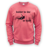 Builder by Day Pole Dancer by Night Sweater