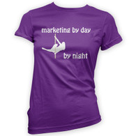 Marketing by Day Pole Dancer by Night Woman's T-Shirt