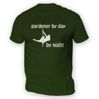 Gardener by Day Pole Dancer by Night Mens T-Shirt