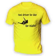 Taxi Driver by Day Pole Dancer by Night Mens T-Shirt