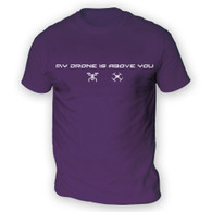 My Drone Is Above You Mens T-Shirt