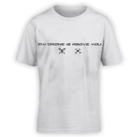 My Drone Is Above You Kids T-Shirt