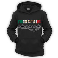 Mexicans Make Better Cooks Kids Hoodie