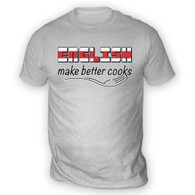 English Make Better Cooks Mens T-Shirt