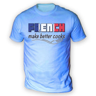 French Make Better Cooks Mens T-Shirt