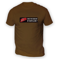 Have You Seen My Stapler? Mens T-Shirt