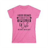 Never Dreamed ID Grow Up To Be A Spoiled Wife T Shirt
