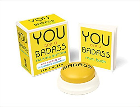 you are a badass talking button kit, advice, humor