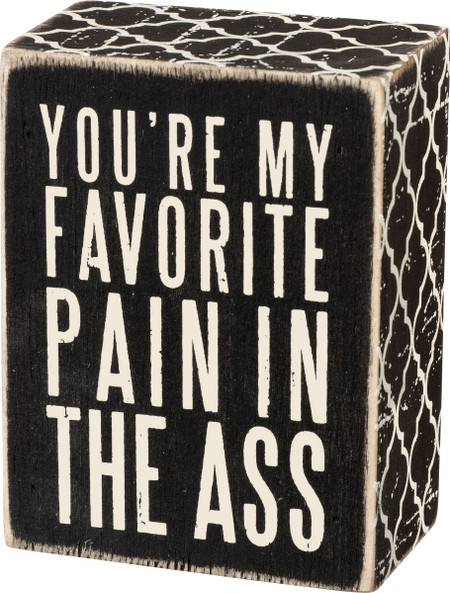 you're my favorite pain box sign