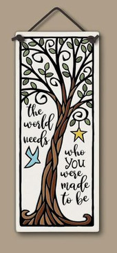 sign, tile, decor, the world needs you to be, 3.5" x 8.5."