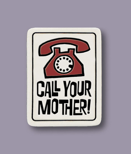 magnet, call your mother, 2" X 2.5" 